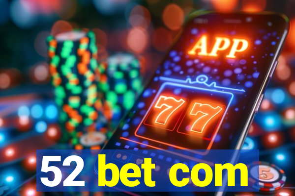 52 bet com